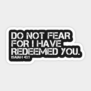 DO NOT FEAR FOR I HAVE REDEEMED YOU Sticker